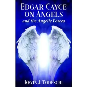 USED-Edgar Cayce on Angels and the Angelic Forces by Todeschi, Kevin J. (Paperback)