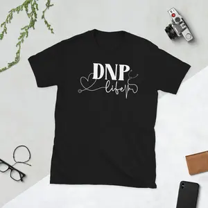 Proud Dnp Gifts Doctor Of Nursing Practice Dnp Unisex Graphic T-shirt WDoctoOf
