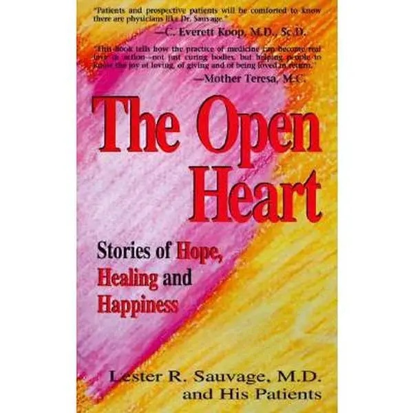 USED-The Open Heart: Stories of Hope, Healing and Happiness by Lester R. Sauvage (Paperback)