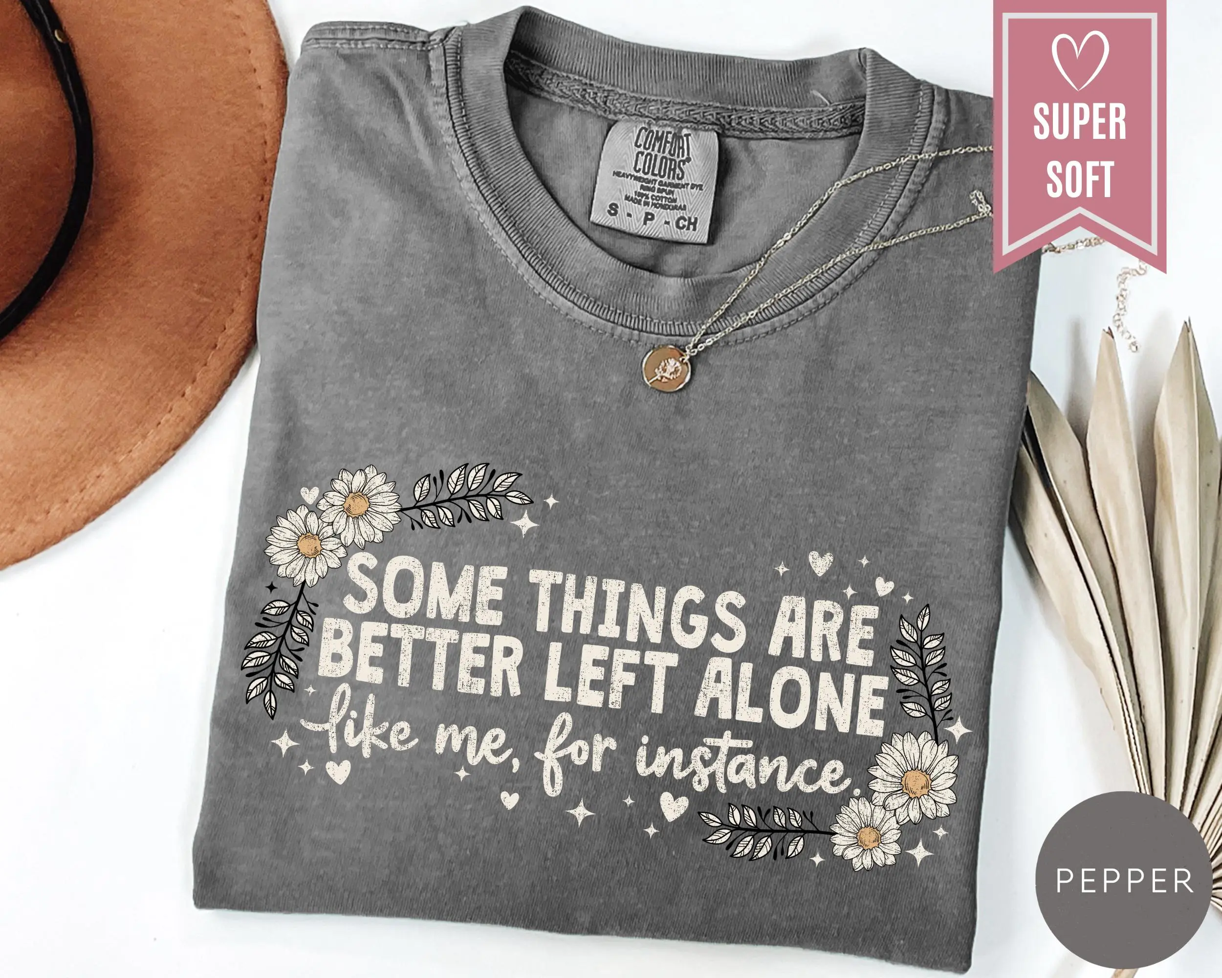 Comfort Colors Some Things Are Better Left Alone T-Shirt, Funny Introvert Meme Graphic Tee, Antisocial Humor Shirt, Leave Me Alone Apparel, Sarcastic Loner Gift for Women & Men