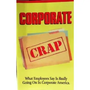 USED-Corporate crap: What employees say is really going on in corporate America by unknown author (Unknown)