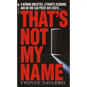 USED-That's Not My Name by Yvonne Navarro (Unknown)