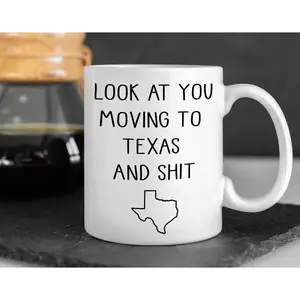 Personalized [SEND CUSTOM VIA MESSENGER] Look At You Moving To Texas And Shit Mug, Custom State Mug Gifts For Friends Coworkers, Relocating To Texas Gift, Moving Away Gift, Long Distance Coffee Mug