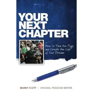 USED-Your Next Chapter: How to Turn the Page and Create the Life of Your Dreams by Manny Scott (Paperback)
