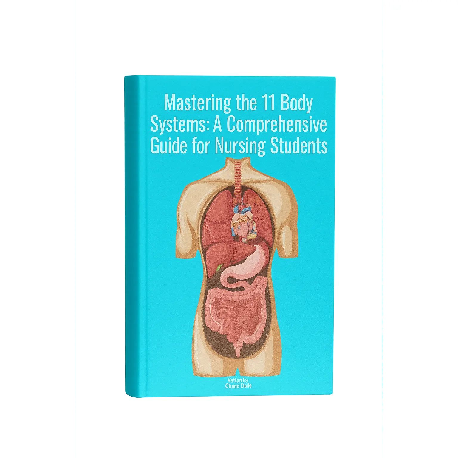 Mastering The 11 Body Systems Book (Anatomy & Physiology)