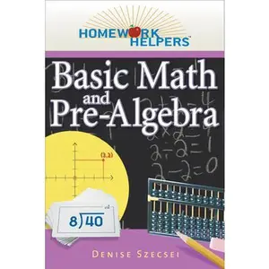 USED-Homework Helpers: Basic Math and Pre-Algebra, Revised Edition by Szecsei, Denise (Paperback)