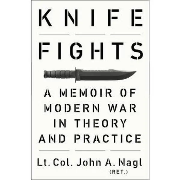 USED Book - Knife Fights: A Memoir of Modern War in Theory and Practice by John A. Nagl (Hardcover) - english