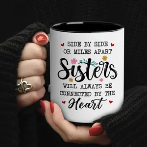 Ceramic Sister Mug, Reusable Round Insulated Coffee Cup, Hand Wash Only, with Heartfelt Message for Family Use, for Best Sister Ever, Sister Birthday, Women, Mom, Daughter