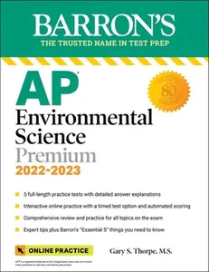 USED-AP Environmental Science Premium, 2022-2023: Comprehensive Review with 5 Practice Tests, Online Learning Lab Access + an Online Timed Test Option by Thorpe, Gary S. (Paperback)