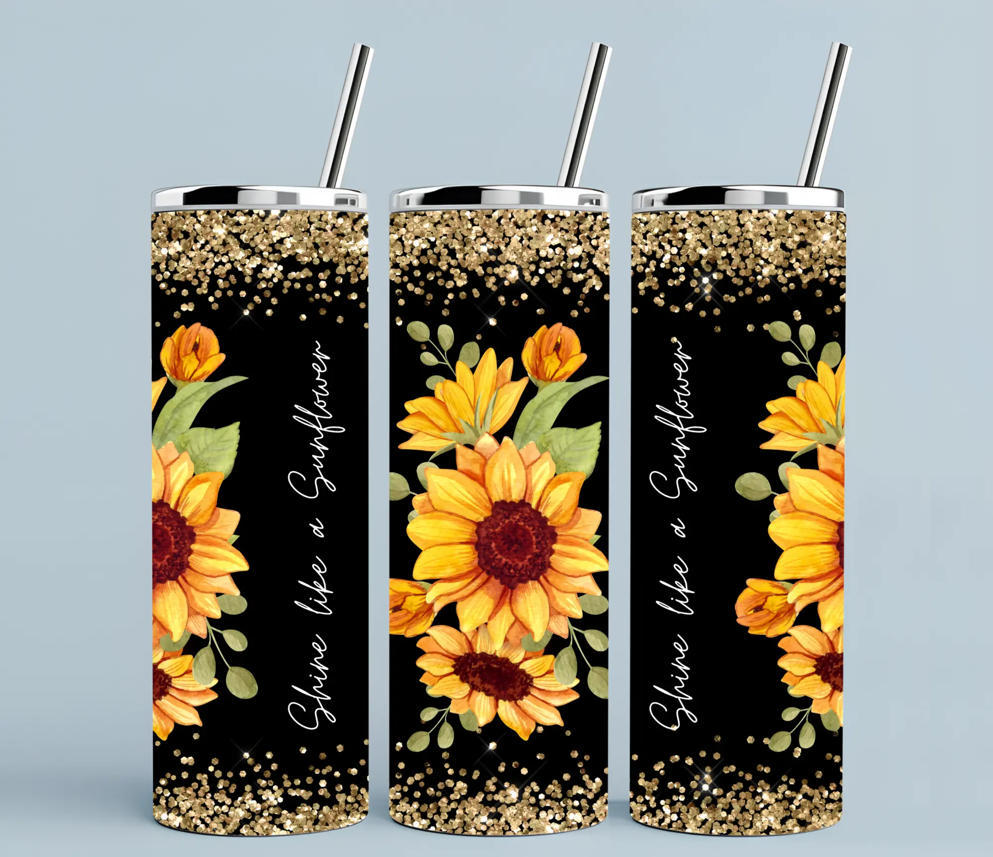 Shine like a sunflower | 20oz Skinny sublimation l transfer print out (TRANSFER ONLY, NOT A FINISHED TUMBLER)