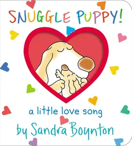 Snuggle Puppy!: A Little Love Song -- Sandra Boynton - Board Book