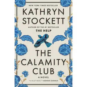 The Calamity Club -- Kathryn Stockett - Hardcover