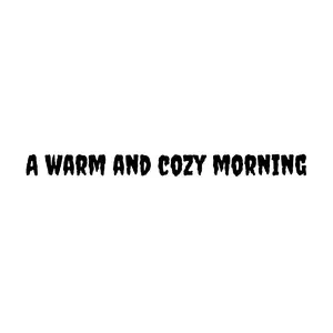 A warm and cozy morning
