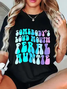 100% Cotton Unisex Somebodys Loud feral auntie funny aunt niece nephew humor T-Shirt