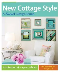 USED-New Cottage Style: A Sunset Design Guide by The Editors of Sunset (Paperback)