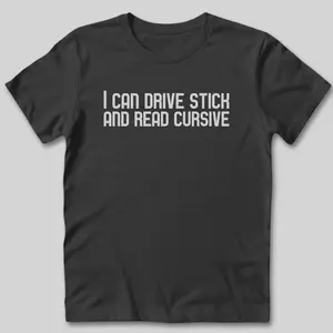 I Can Drive Stick T-Shirt