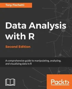 USED-Data Analysis with R - Second Edition: A comprehensive guide to manipulating, analyzing, and visualizing data in R by Fischetti, Anthony (Paperback)