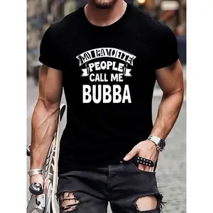 Plus Size Men sports T Shirts, 100% Cotton Luxury Soft Breathable Casual Tees, My Favorite People Call Me Bubba Graphic, Nickname and Pride Design, Ideal for People Named Bubba, Comfortable Fit for All Sizes, Relaxed Outfit Essential, Graphic Statement Sh