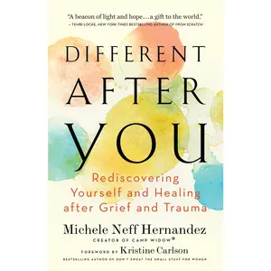 USED-Different After You: Rediscovering Yourself and Healing After Grief and Trauma by Hernandez, Michele Neff (Paperback)