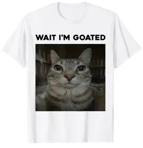 Wait I'm Goated Cat Humor Meme T-Shirt, Funny Meme Shirt, Unisex Shirt, Gift for Her Him, Gift for Friend Round Neck Casual