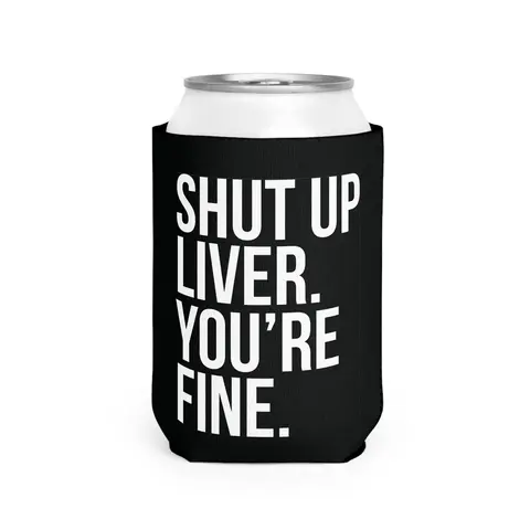 Shut up liver you're fine Can sleeve beer can holder Gag  Can Coolie College Party Mug Drinkware Bottles Tumbler Drinkware Bottles Cup  mens gifts