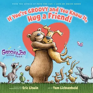 USED-If You're Groovy and You Know It, Hug a Friend (Groovy Joe #3): Volume 3 by Litwin, Eric (Hardcover)