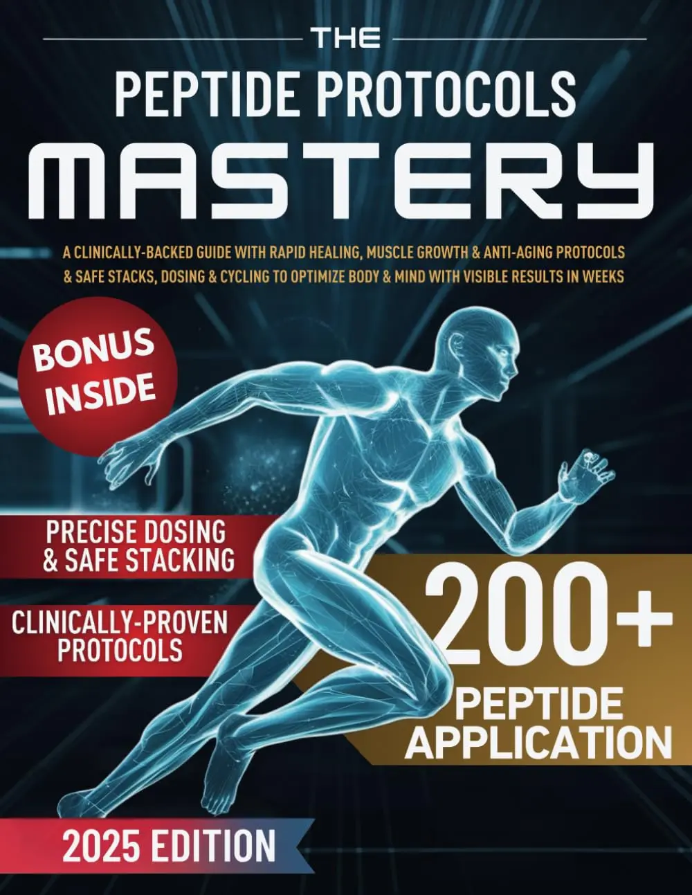 The Peptide Protocols Mastery: A Clinically-Backed Guide with Rapid Healing, Muscle Growth & Anti-Aging Protocols & Safe Stacks, Dosing