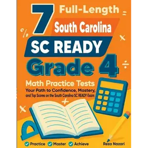 7 Full-Length South Carolina SC READY Grade 4 Math Practice Tests: Your Path to Confidence, Mastery, and Top Scores on the South Carolina SC READY Exa - Paperback
