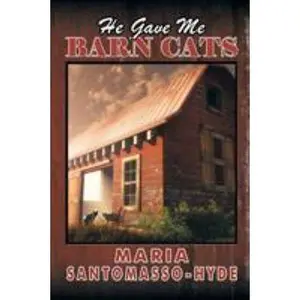 USED-He Gave Me Barn Cats by Santomasso-Hyde, Maria (Paperback)