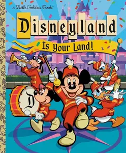 Disneyland Is Your Land! (Little Golden Book)   Hardcover – August 12, 2025