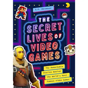 USED-The Secret Lives of Video Games: The Remarkable Stories Behind the World's Most Famous Video Games by Abramson, S. E. (Paperback)