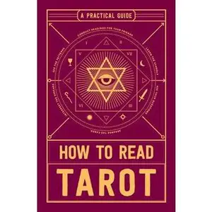 HOW TO READ TAROT: A PRACTICAL GUIDE [Tradepaper]