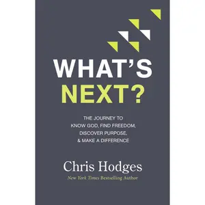 What's Next?: The Journey to Know God, Find Freedom, Discover Purpose, and Make a Difference – The Perfect Christian Graduation Gift to Celebrate Your Grad
