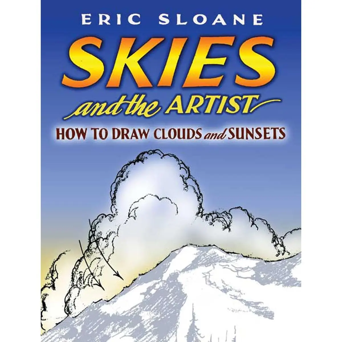 Skies and the Artist: How to Draw Clouds and Sunsets (Dover Art Instruction) Paperback – July 21, 2006