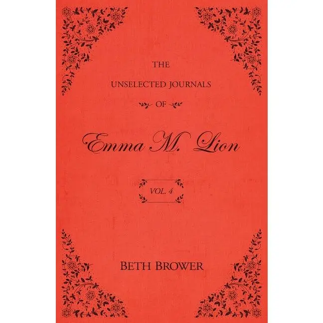The Unselected Journals of Emma M. Lion: Vol. 4