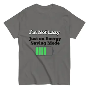 LIMITED EDITION  Unisex T-Shirt Funny Graphic T-Shirt - I’m Not Lazy Just on Energy-Saving Mode - Tech-Inspired Gift for Men & Women - Casual Unisex Trendy Tee Fast Shipping