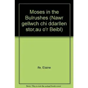 USED-Moses in the Bulrushes (Nawr gellwch chi ddarllen stor,au o'r Beibl) by unknown author (Hardcover)