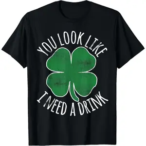 St. Patrick's Day You Look Like I Need A Drink Beer Shamrock T-Shirt