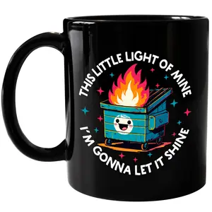 Funny Dumpster Fire Mug, Emotional Dumpster Fire Coffee Mug, This Little Light of Mine, Mental Health Cup, Dumpster Fire Meme Mug, Gift Ideas for Her, Accent Mugs, 11Oz 15Oz Ceramic Mugs for Women