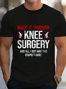 Through Knee Surgery I Got Was This Shirt Knee Replacement T-Shirt Women's Men's Graphic Tee Causal Tops Same Style for Men and Women 2026 Summer Short-sleeved Printed T-shirt 180G