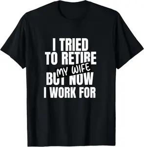 100% Cotton Mens I tried to retire Funny Retirement Gifts Men T-Shirt