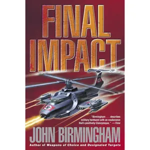 USED-Final Impact: A Novel of the Axis of Time by Birmingham, John (Paperback)