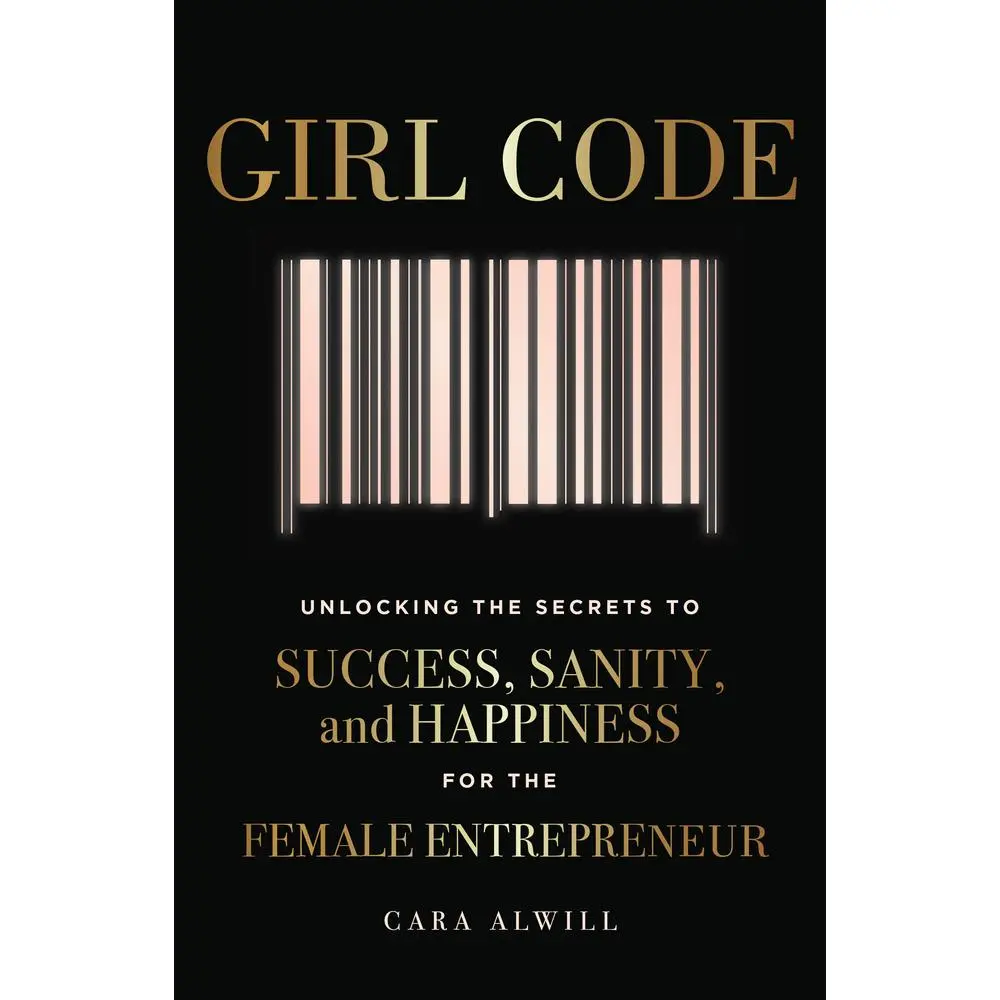 USED Book - Girl Code: Unlocking the Secrets to Success, Sanity, and Happiness for the Female Entrepreneur by Alwill, Cara (Paperback) - english