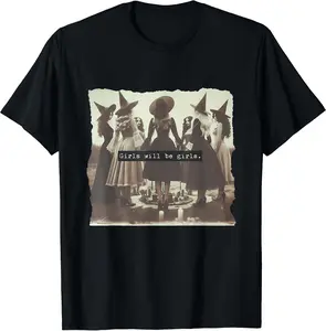 Girl Will Be Girl Funny Witch Witchy Vibes Halloween T-Shirt V2