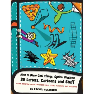 How to Draw Cool Things, Optical Illusions, 3D Letters, Cartoons and Stuff: A Cool Drawing Guide for Older Kids, Teens, Teachers, and Students (Drawing for Kids) Paperback – November 6, 2016