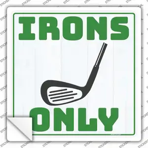 Irons Only Novelty Square Sticker Decal