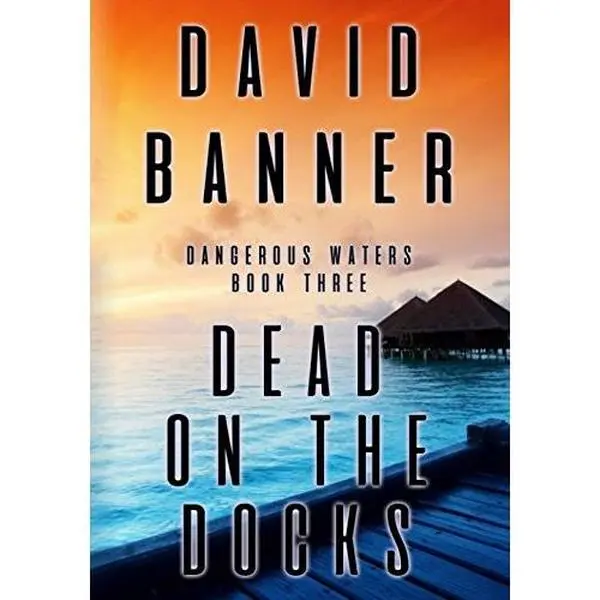 USED-Dead On The Docks: Dangerous Waters Thriller Series: Book Three by David Banner (Paperback)