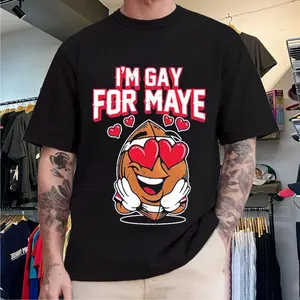 I’m Gay For Maye Drake Maye Shirt, Trending, Gift for Men and Women Cotton Breathable