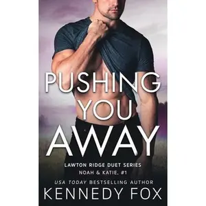 USED-Pushing You Away: Noah & Katie #1 by Fox, Kennedy (Paperback)