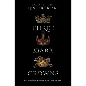 Three Dark Crowns (Three Dark Crowns: Volume Number 1) by Kendare Blake [Paperback Book]